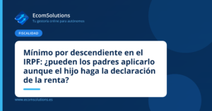 Mínimo por descendiente en el IRPF: ¿pueden los padres aplicarlo aunque el hijo haga la declaración de la renta?