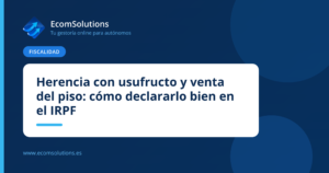 Herencia con usufructo y venta del piso: cómo declararlo bien en el IRPF