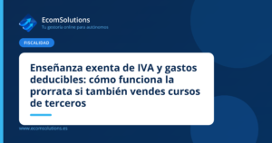 Enseñanza exenta de IVA y gastos deducibles: cómo funciona la prorrata si también vendes cursos de terceros