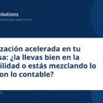 Amortización acelerada en tu empresa: ¿la llevas bien en la contabilidad o estás mezclando lo fiscal con lo contable?