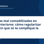 Facturas mal contabilizadas en años anteriores: cómo regularizar el IVA sin que se te complique la vida