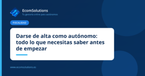 Darse de alta como autónomo: todo lo que necesitas saber antes de empezar