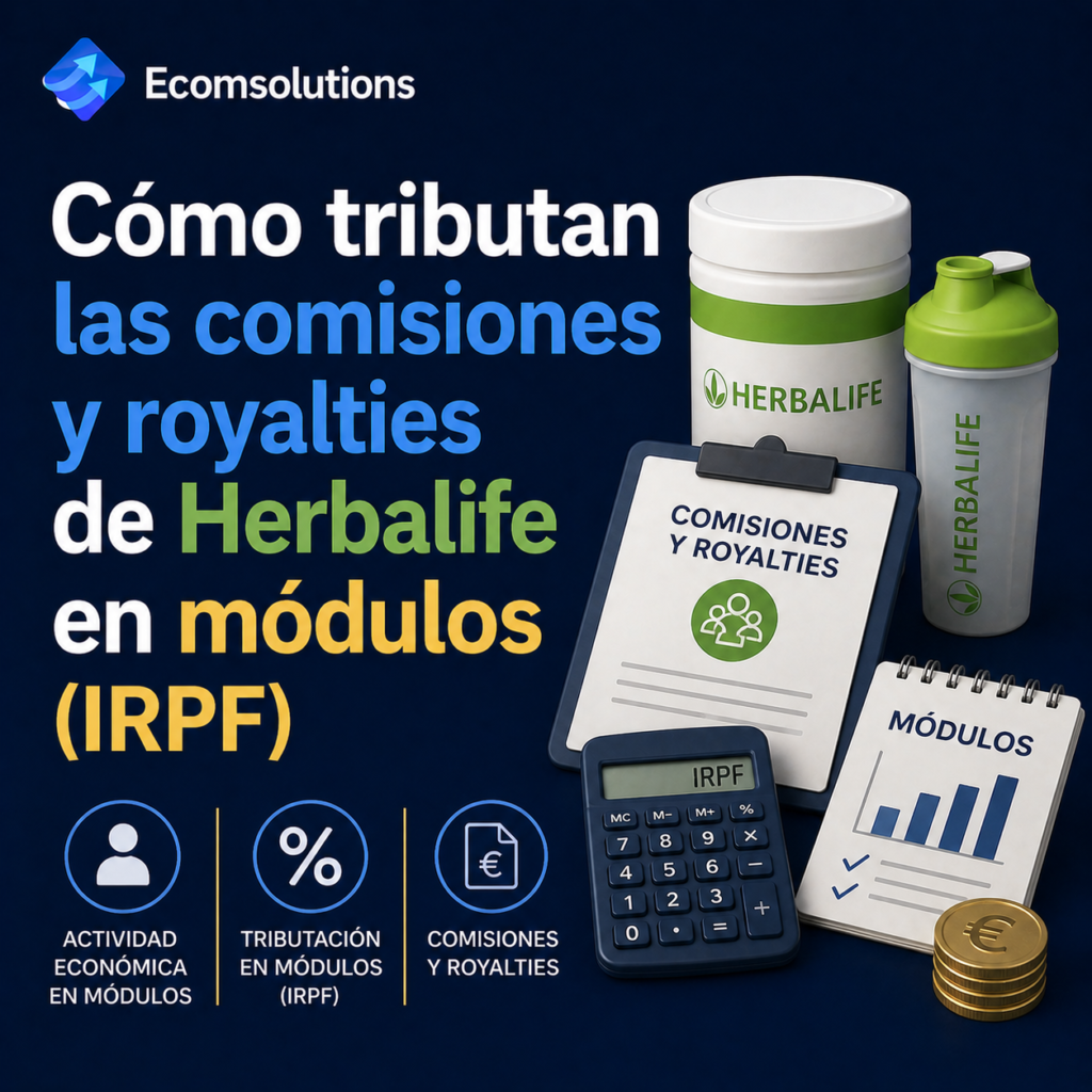 Cómo tributan las comisiones y royalties de Herbalife en módulos