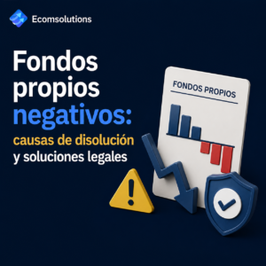 Fondos propios negativos: causas de disolución y soluciones legales