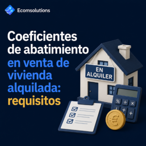 Coeficientes de abatimiento en venta de vivienda alquilada: requisitos