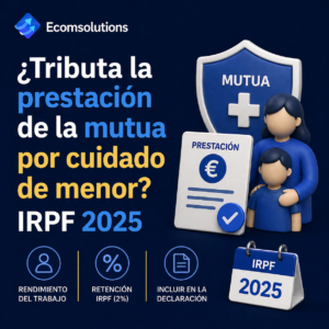¿Tributa la prestación de la mutua por cuidado de menor? IRPF 2025
